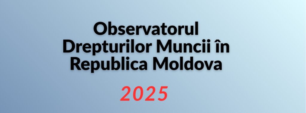 Observatorul Drepturilor Muncii 2025.