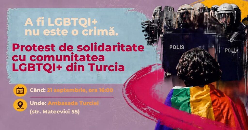 A fi LGBTQ+ nu este o crimă. Protest de solidaritate cu comunitatea LGBTQI+ din Turcia (21 septembrie, 16.00, Ambasada Turciei)